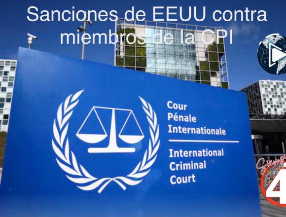Estados Unidos impuso sanciones a la presidenta de la Corte Penal Internacional y a un alto funcionario. La CPI califica la medida como un "ataque flagrante" a su independencia. Análisis de las consecuencias para el orden jurídico global.